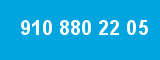 910 880 22 05